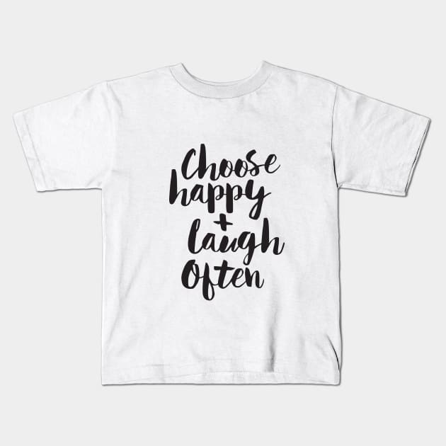 Choose Happy and Laugh Often Kids T-Shirt by MotivatedType